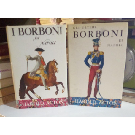 I Borboni di Napoli - Gli ultimi Borboni di Napoli. Due volumi.