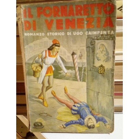 Il fornaretto di Venezia. Romanzo storico.