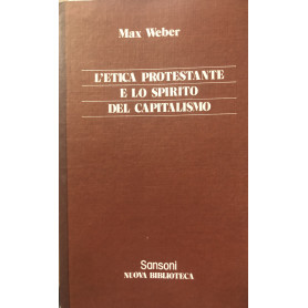 L'etica protestante e lo spirito del capitalismo.