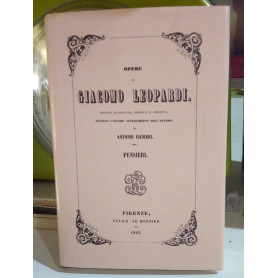 Opere di Giacomo Leopardi. Pensieri. Ristampa anastatica dell'opera del 1845.