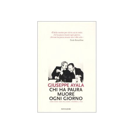 Chi ha paura muore ogni giorno. I miei anni con Falcone e Borsellino.