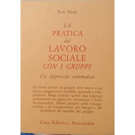 La pratica del lavoro sociale con i gruppi. Un approccio sistematico.
