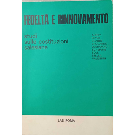 Fedeltà e rinnovamento. Studi sulle costituzioni salesiane.