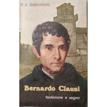 Bernardo Clausi. Testimone e segno.