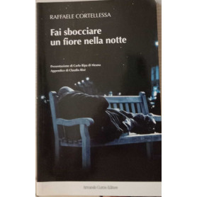 Fai sbocciare un fiore nella notte.Librisaggi