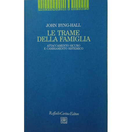 Le trame della famiglia. Attaccamento sicuro e cambiamento sistemico.