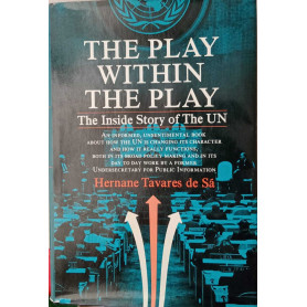 The play within the play. The inside story of the U.N.