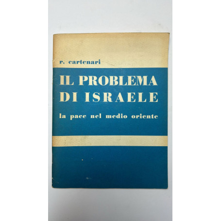 Il problema di Israele. La pace nel medio oriente