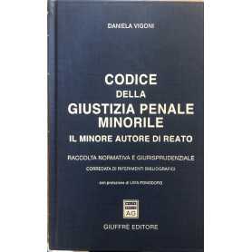 Codice della giustizia penale minorile. Il minore autore di reato.Librisaggi