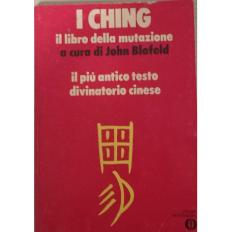 I Ching. Il libro della mutazione.