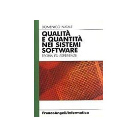 Qualità e quantità nei sistemi software. Teoria ed esperienze.