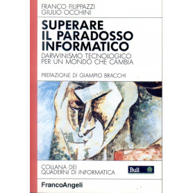 Superare il paradosso informatico. Darwinismo tecnologico per un mondo che cambiaLibrisaggi