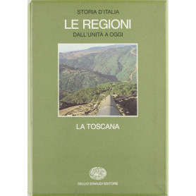 Storia d'Italia. Le regioni dall'Unità ad oggi. La Toscana (Vol. 4)