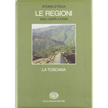 Storia d'Italia. Le regioni dall'Unità ad oggi. La Toscana (Vol. 4)