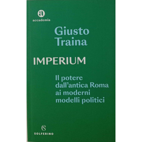 Imperium. Il potere dell'antica Roma ai moderni modelli politici.