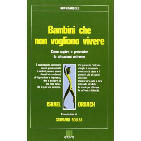 Bambini che non vogliono vivere. Come capire e prevenire le situazioni estreme