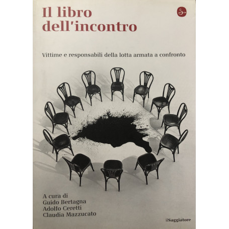 Il libro dell'incontro. Vittime e responsabili della lotta armata a confronto