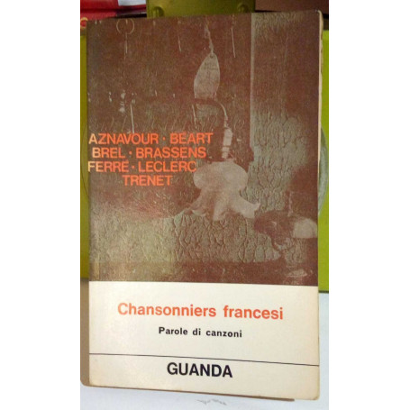 Chansonniers francesi. Parole di canzoni. Testo francese a fronte.