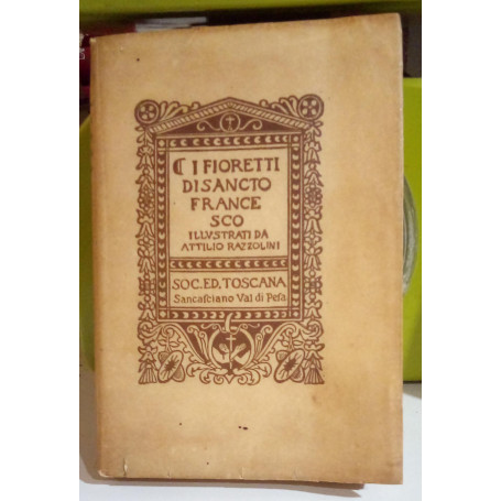 I Fioretti di Sancto Francesco illustrati da Attilio Razzolini.