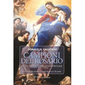 Campioni del rosario. Eroi e storia di un'arma spirituale