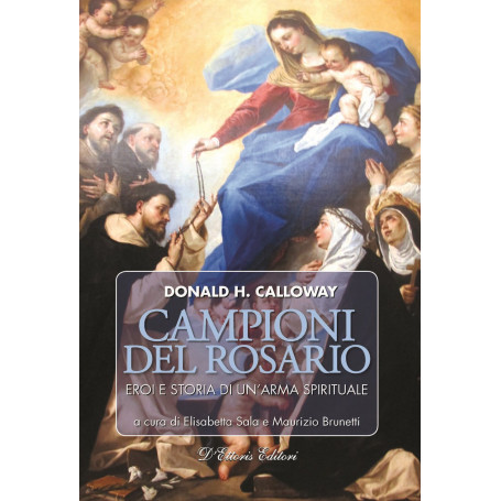 Campioni del rosario. Eroi e storia di un'arma spirituale