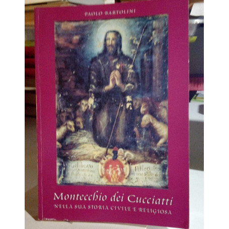 Montecchio dei Cucciatti. Nella sua storia civile e religiosa.
