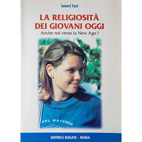 Religiosità dei giovani oggi. Anche noi verso la new age?