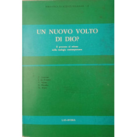 Un nuovo volto di Dio? Il processo al teismo nella teologia contemporanea.