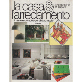 La casa & l'arredamento. Il manuale completo per vivere meglioLibrisaggi La casa & l'arredamento. Il manuale completo per vivere meglioLibrisaggi