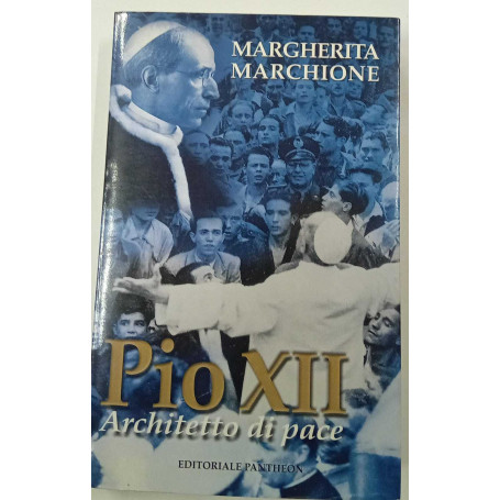 Pio XII. Architetto di pace
