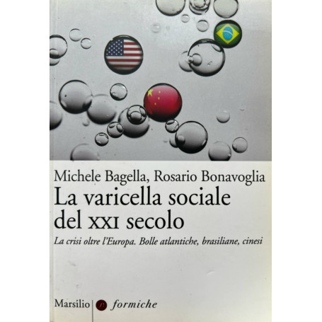 La varicella sociale del XXI secolo. La crisi oltre l'Europa. Bolle atlantiche brasiliane cinesi