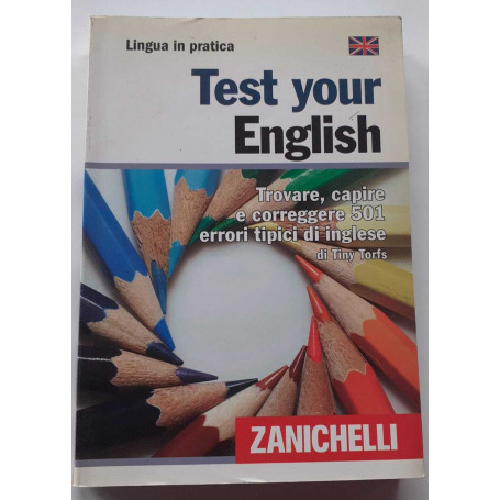 Test your english. Trovare capire e correggere 501 errori tipici di inglese
