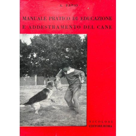 Manuale pratico di educazione e addestramento del cane