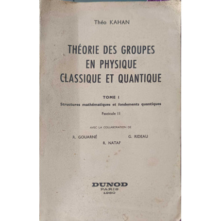 Théorie des groupes en physique classique et quantique Tome 1