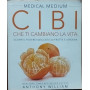 Medical Medium. Cibi che ti cambano la vita.