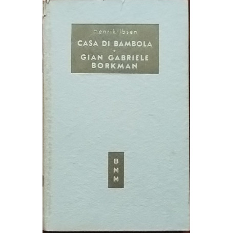 Casa di bambola. Gian Gabriele Borkman