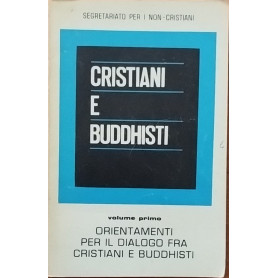 Cristiani e buddhisti. Orientamenti per il dialogo fra cristiani e buddhisti