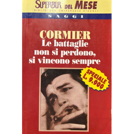 Le battaglie non si perdono si vincono sempre. La storia di Ernesto «Che» Guevara