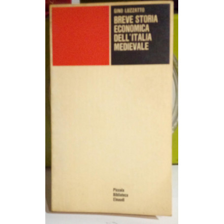 Breve storia economica dell'Italia medievale. Dalla caduta dell'Impero romano al principio del Cinquecento.