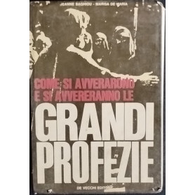 Come si avverarono e si avvereranno le grandi profezie