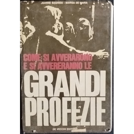 Come si avverarono e si avvereranno le grandi profezie