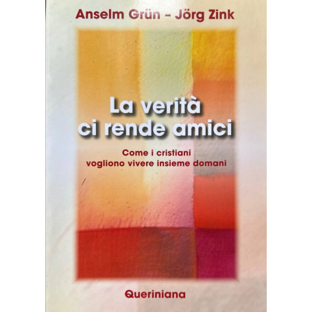 La verità ci rende amici. Come i cristiani vogliono vivere insieme domani