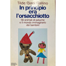 In principio era l'orsacchiotto: gli animali di peluche e il mondo immaginario dei bambini