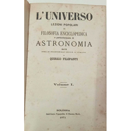 L'universo lezioni popolari di Filosofia Enciclopedica e particolarmente di astronomia (vol. I)