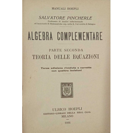 Algebra complementare. Parte seconda. Teoria delle equazioni