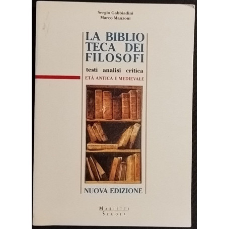 La biblioteca dei filosofi. Per le Scuole superiori (Vol. 1)