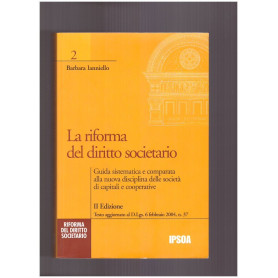 La riforma del diritto societario : guida sistematica e comparata alla nuova disciplina delle società  di capitali e cooperative