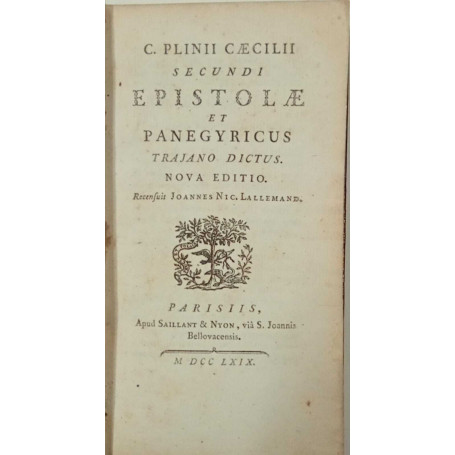 C. Plinii Caecilii secundi Epistolae et Panegyricus Trajano Dictus