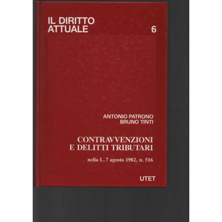 Contravvenzioni e delitti tributari nella legge 7 agosto 1982 n. 516.