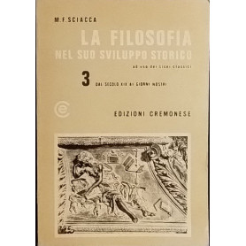 La filosofia nel suo sviluppo storico. Dal secolo XIX ai giorni nostri. 3